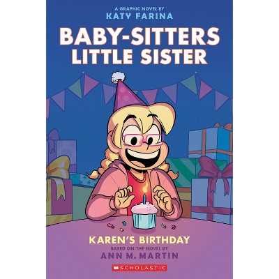 Karen's Birthday: A Graphic Novel (baby Sitters Little Sitters #6) (adapted Fiction) - By Ann M Martin (paperback) : Target